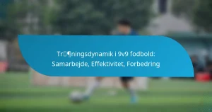 Træningsdynamik i 9v9 fodbold: Samarbejde, Effektivitet, Forbedring